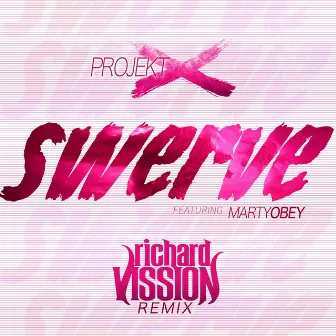 Swerve (Richard Vission Remix) by Projekt X