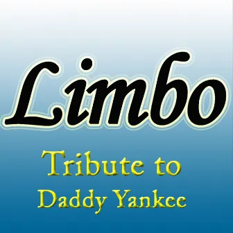 Limbo: Tribute to Daddy Yankee by Jerry Mix