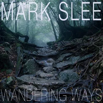 Wandering Ways by Mark Slee