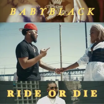 Ride or Die by BabyBlack