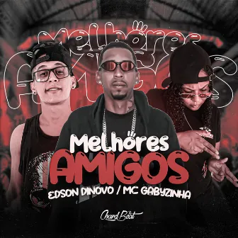 Melhores Amigos by Edson Dinovo