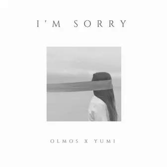 I'm Sorry (feat. YUMI) by YUMI