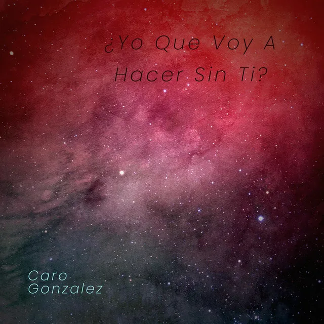 ¿Yo Que Voy A Hacer Sin Ti?