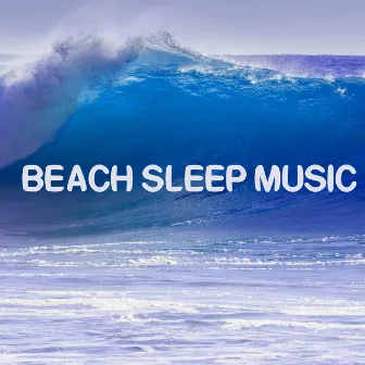 Beach Sleep Music - Nature Sounds for Relax by Relax for Life