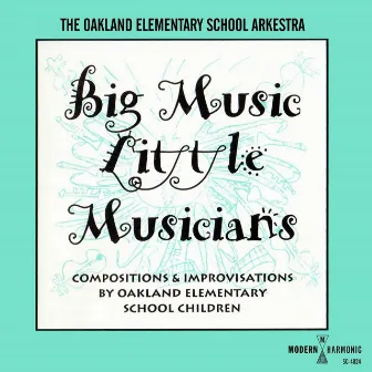 Big Music, Little Musicians by Oakland Elementary School Arkestra