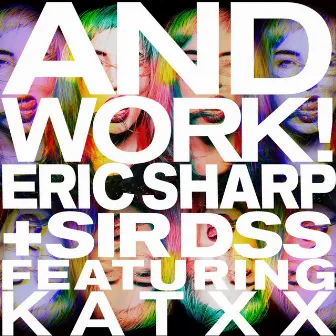 And Work! by Sir DSS