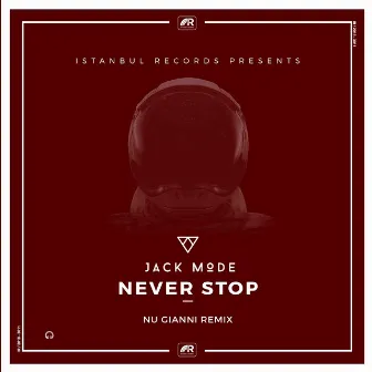 Never Stop (Nu Gianni Remix) by Jack Mode