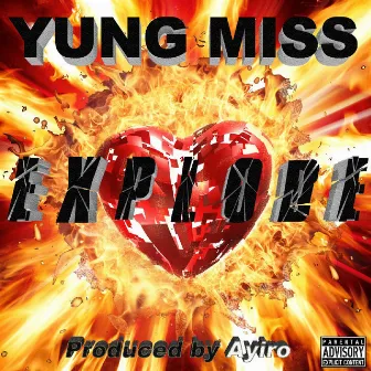 Explode by Yung Miss