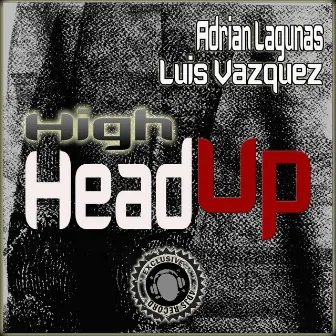 High Head Up by Adrian Lagunas