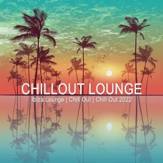 Chillout Lounge by Chill Out 2022