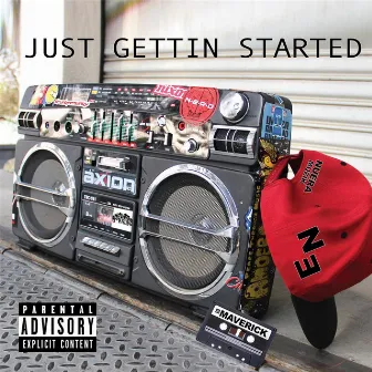 Just Gettin Started by Maverick