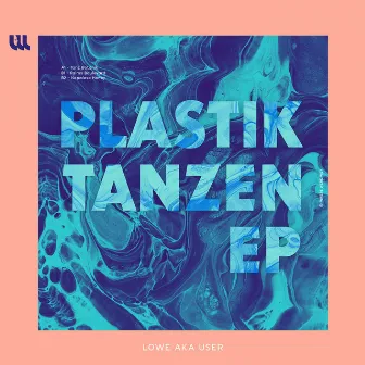 Plastik Tanzen EP by Lowe Aka User