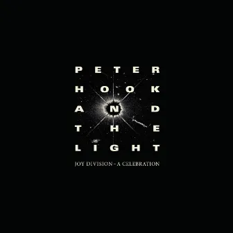 Joy Division: A Celebration (Live) by Peter Hook and The Light