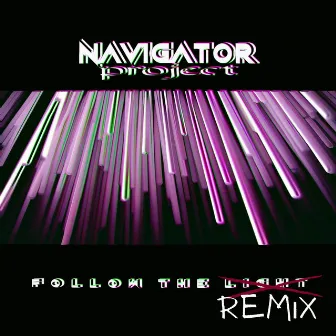 Follow the Remix (Remixes) by Navigator Project