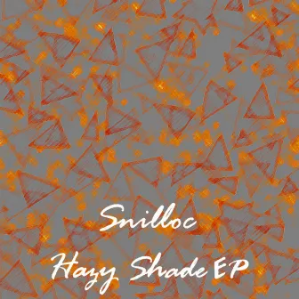 Hazy Shade EP by Snilloc