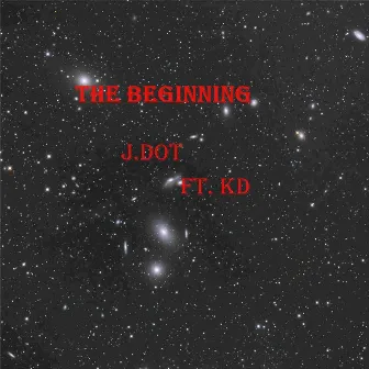 The Beginning by J.DOT