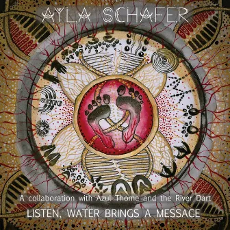 Listen, Water Brings a Message by Ayla Schafer