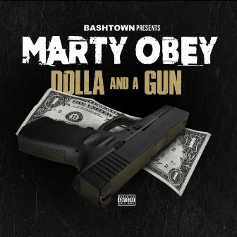 Dolla and a Gun by Marty Obey