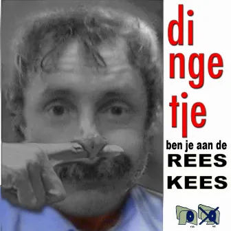 Ben je aan de rees kees by Dingetje