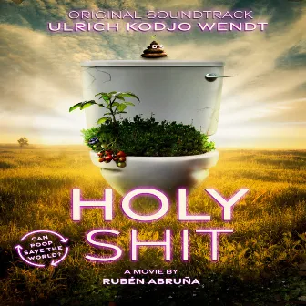 Holy Shit (Original Motion Picture Soundtrack) by Ulrich Kodjo Wendt