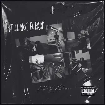 Still Not Flexin' (With Pierre) by La' Von J