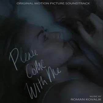 Please Come With Me (Original Motion Picture Soundtrack) by Roman Kovalik