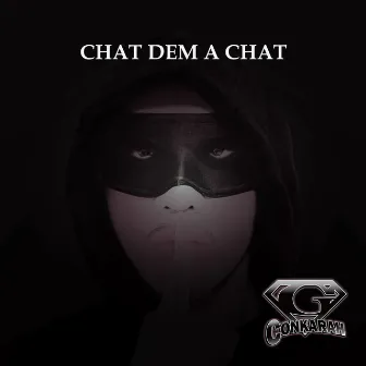 Chat Dem A Chat by G-Conkarah