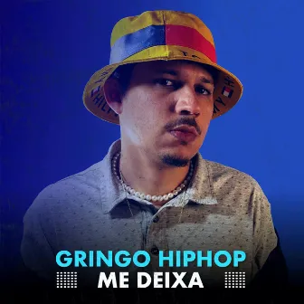 Me Deixa by Gringo HipHop