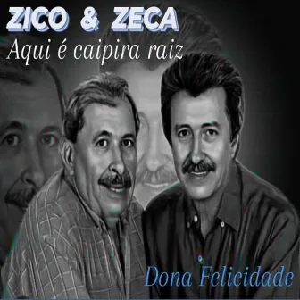 Dona Felicidade by Zico & Zeca