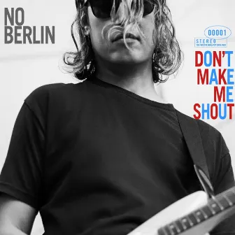 Don't Make Me Shout by No Berlin