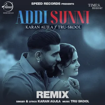 Addi Sunni (Remix) by KARAN AUJLA