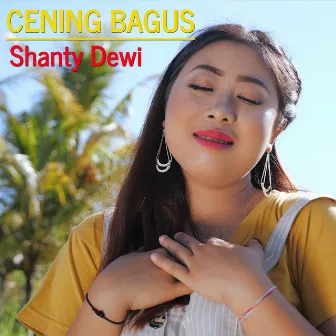 Cening Bagus by Shanty Dewi