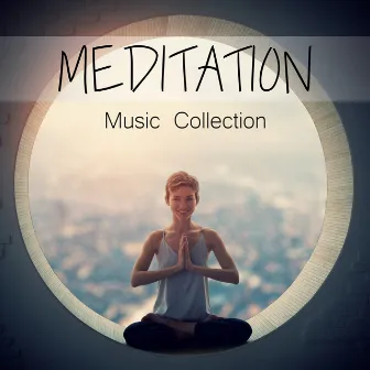 Meditation Music Collection - Connect Your Body with Your Mind, Reduce Stress, Deep Concentration, Open Heart by Mindfulness Meditation Guru