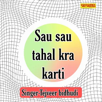 Sau Sau Tahal Kra Karti by Tejveer Bidhudi