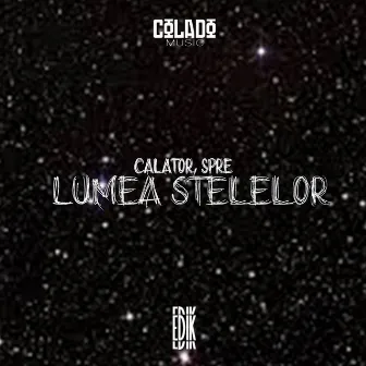 Calator spre Lumea Stelelor by Edik