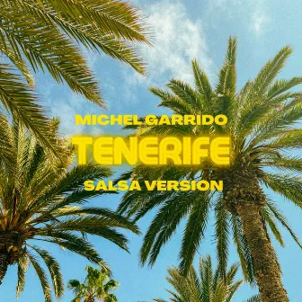 Tenerife (Salsa Version) by Michel Garrido