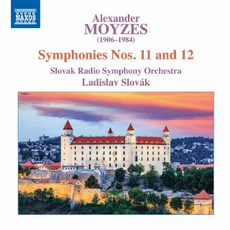 Moyzes: Symphonies Nos. 11 & 12 by Alexander Moyzes