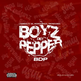 Boyz Dey Pepper Bdp by Lambos