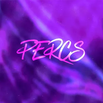 Percs by Makchel