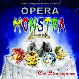 Ópera Monstra (Trilha Sonora Original do Melodrama Musical Infantil) by Ricardo Severo