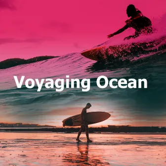 Voyaging Ocean by Ultimate Ocean Waves