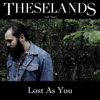 Lost as You by Theselands