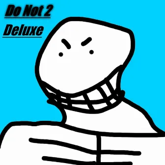 Do Not 2 (Deluxe) by Splooge God