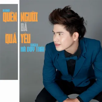 Quên Người Đã Quá Yêu by Hà Duy Thái