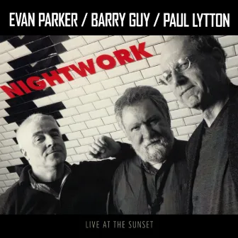 Nightwork (Live at the Sunset) by Paul Lytton