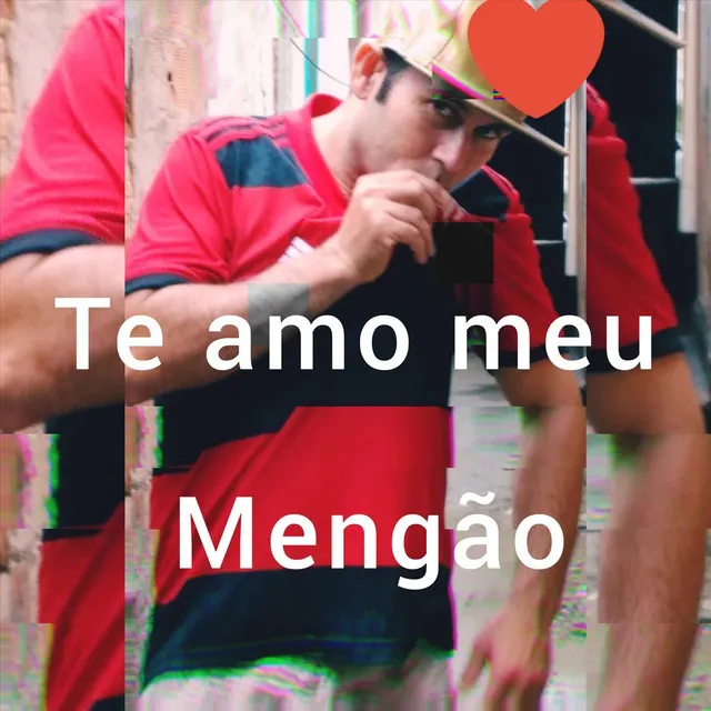 Te Amo Meu Mengão