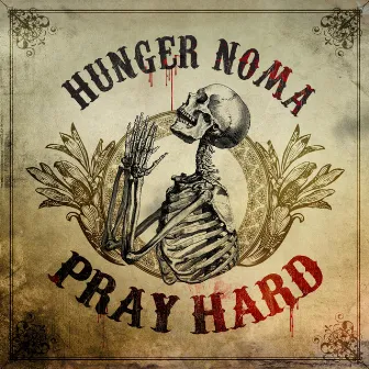 Pray Hard by Hunger Noma