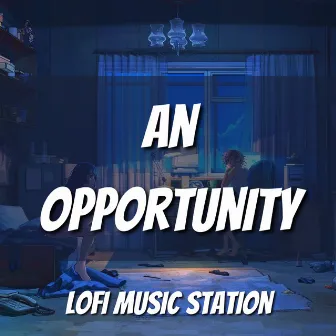 An Opportunity by Lofi Music Station