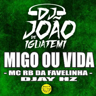 Migo ou Vida by MC RB da Favelinha