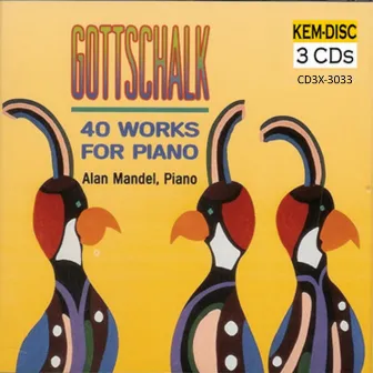 Gottschalk: 40 Works for Piano by Alan Mandel